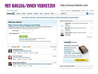MIT KOLLEG/INNEN VERNETZEN   htp://www.linkedin.com
 