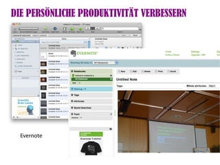 DIE PERSÖNLICHE PRODUKTIVITÄT VERBESSERN




  Evernote
 