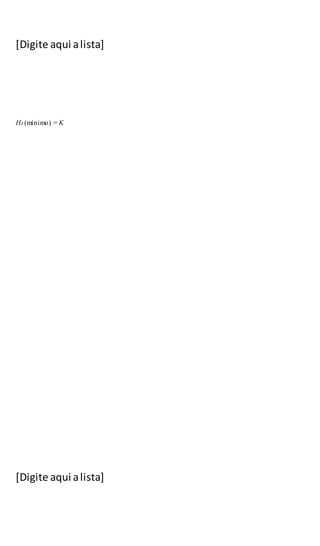 [Digite aqui alista]
[Digite aqui alista]
Ht (mínimo) = K
 