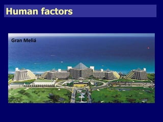 Human factors 
Gran Meliá 
 