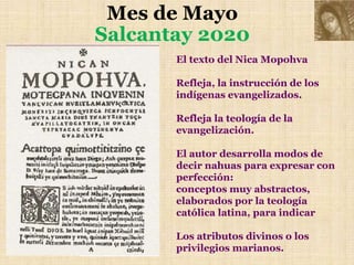 Mes de Mayo
Salcantay 2020
Sí resulta llamativo, que hasta ahora, en los escritos, cartas, etc. Del obispo Juan
Zumárraga ...
