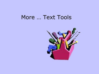 More … Text Tools
 