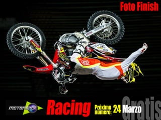 Próximo
número: 24Marzo
GratisRacing
FotoFinish
 