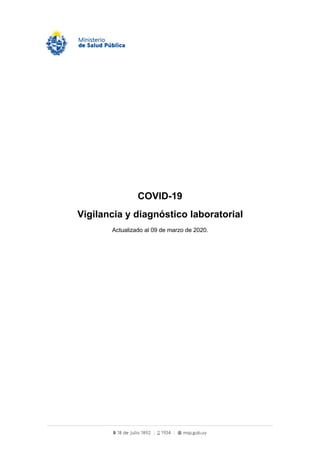 COVID-19
Vigilancia y diagnóstico laboratorial
Actualizado al 09 de marzo de 2020.
 