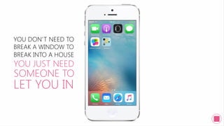 YOU DON’T NEED TO
BREAK A WINDOW TO
BREAK INTO A HOUSE
YOU JUST NEED
SOMEONE TO
LET YOU IN
 