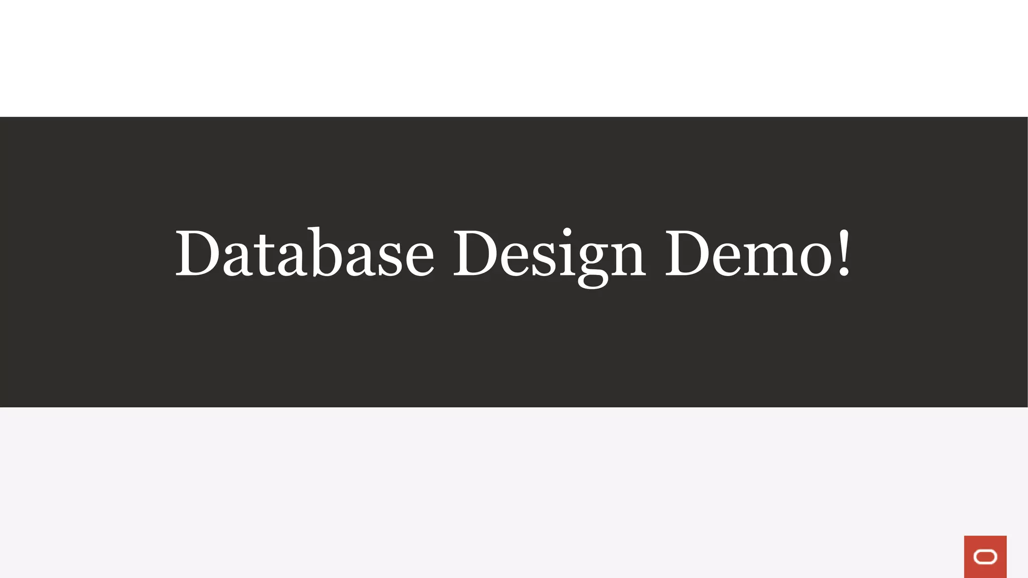 Database Design Demo!
 