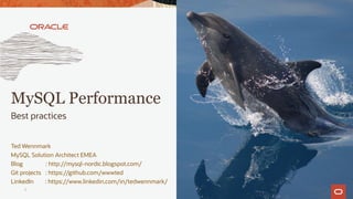 Ted Wennmark
MySQL Solution Architect EMEA
Blog : http://mysql-nordic.blogspot.com/
Git projects : https://github.com/wwwted
LinkedIn : https://www.linkedin.com/in/tedwennmark/
MySQL Performance
Best practices
1
 