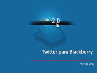 Twitter para Blackberry Abrilde 2010 