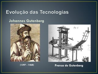 Johannes Gutenberg (1397 - 1468) Prensa de Gutenberg 