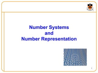 Number Systems
and
Number Representation
1
 