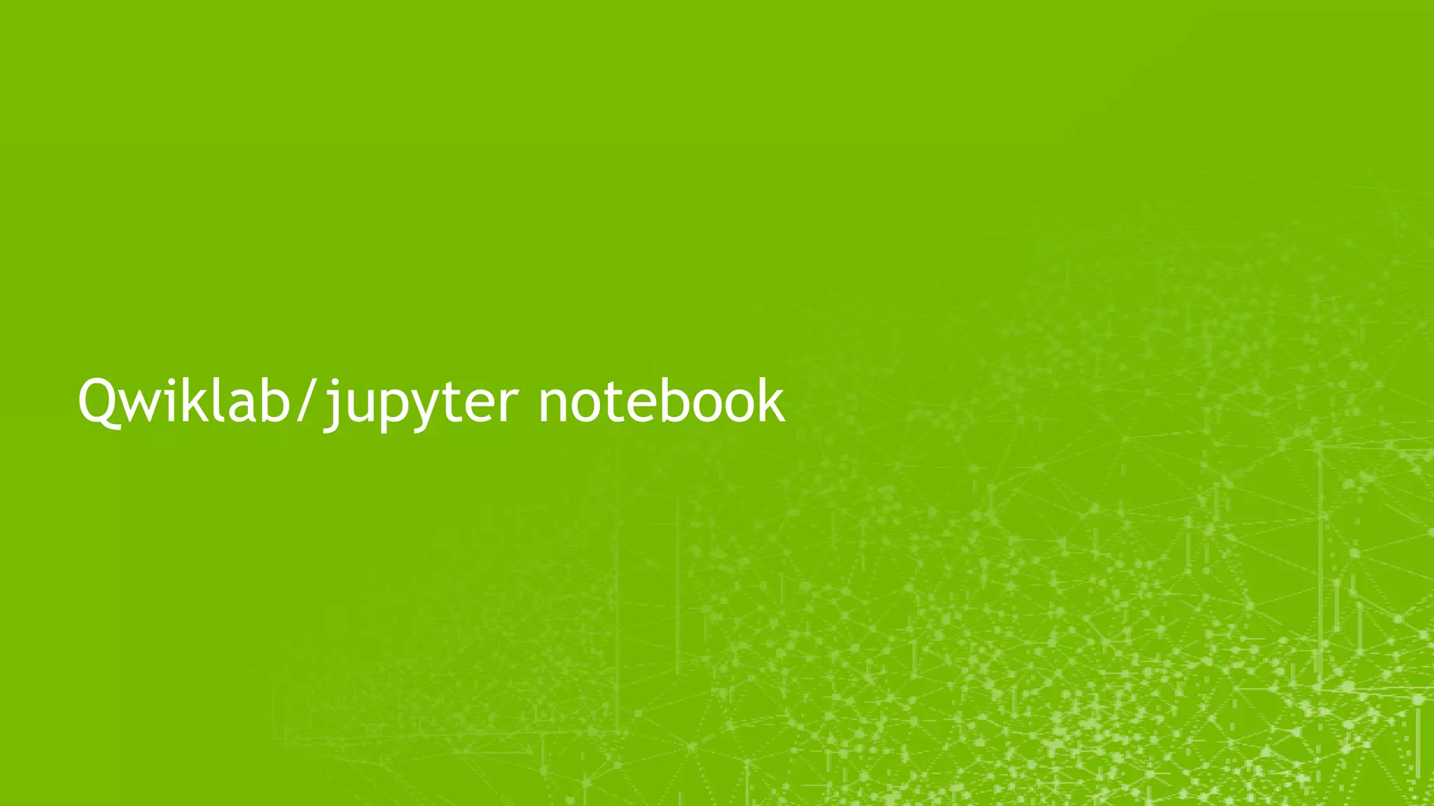Qwiklab/jupyter notebook
 