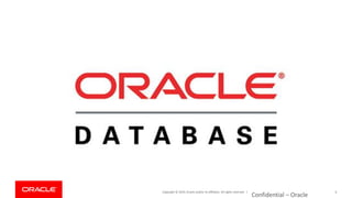 Copyright © 2019, Oracle and/or its affiliates. All rights reserved. |
Confidential – Oracle
6
 