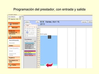 Programación del prestador, con entrada y salida
 