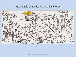 Importância simbólica do olho luminosos
HCA, Módulo 9, Curso de Turismo 46/
 