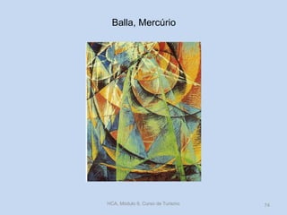 Balla, Mercúrio
HCA, Módulo 9, Curso de Turismo 74
 