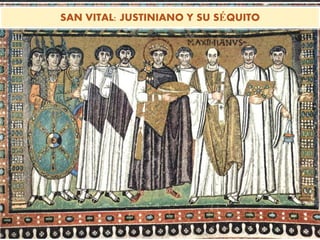 SAN VITAL: JUSTINIANO Y SU SÉQUITO
 