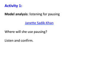 Model	analysis:	listening	for	pausing	
	
Janette	Sadik-Khan	
	
Where	will	she	use	pausing?	
	
Listen	and	confirm.	
Activity	1:	
 
