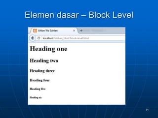 14
Elemen dasar – Block Level
 