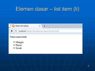 18
Elemen dasar – list item (li)
 