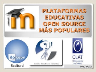 PLATAFORMAS EDUCATIVAS OPEN SOURCE MÁS POPULARES JANIO JADAN 
