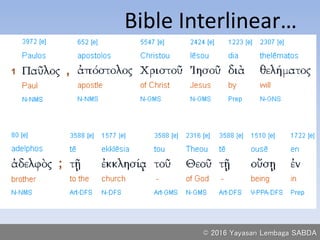 Bible Interlinear…
© 2016 Yayasan Lembaga SABDA
 