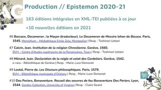 163 éditions intégrales en XML-TEI publiées à ce jour
+10 nouvelles éditions en 2021
Production // Epistemon 2020-21
#6 Bo...