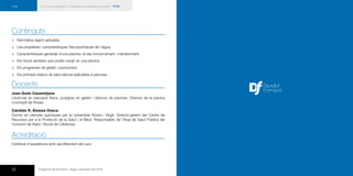 32 Programa de formació / Segon semestre del 2016
Curs per a operadors i mantenidors de piscines d’ús públic | F103Curs
Continguts
×× Normativa vigent aplicable.
×× Les propietats i característiques fisicoquímiques de l’aigua.
×× Característiques generals d’una piscina i el seu funcionament i manteniment.
×× Els riscos sanitaris que poden sorgir en una piscina.
×× Els programes de gestió i autocontrol.
×× Els principis bàsics de salut laboral aplicables a piscines.
Docents
Joan Godo Casamitjana
Llicenciat en educació física, postgrau en gestió i direcció de piscines. Director de la piscina
municipal de Roses.
Cándido R. Álvarez Oneca
Doctor en ciències químiques per la Universitat Rovira i Virgili. Director-gerent del Centre de
Recursos per a la Protecció de la Salut i el Medi. Responsable de l’Àrea de Salut Pública del
Consorci de Salut i Social de Catalunya.
Acreditació
Certificat d’assistència amb aprofitament del curs.
Dipsalut
Formació
 