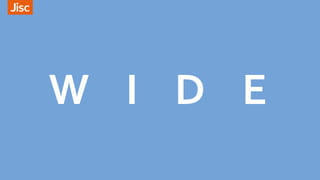 W I D E
 