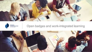 Open badges and work-integrated learning
 