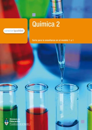 Serie para la enseñanza en el modelo 1 a 1
Química 2
 
