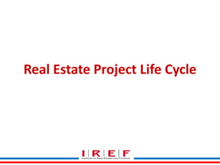 Real Estate Project Life Cycle

 