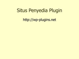Situs Penyedia Plugin http://wp-plugins.net 