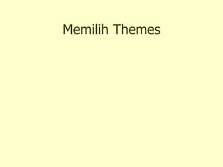 Memilih Themes 