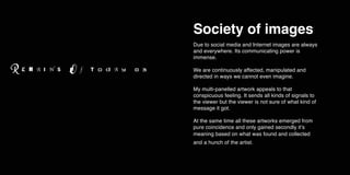 Society of images
Due to social media and Internet images are always
and everywhere. Its communicating power is
immense.
W...