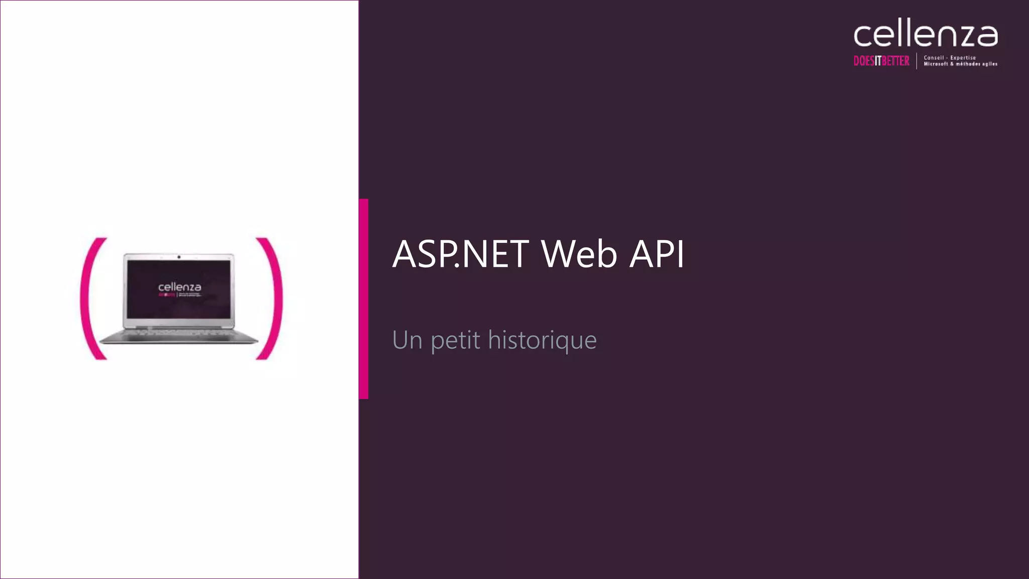 ASP.NET Web API
Un petit historique
 