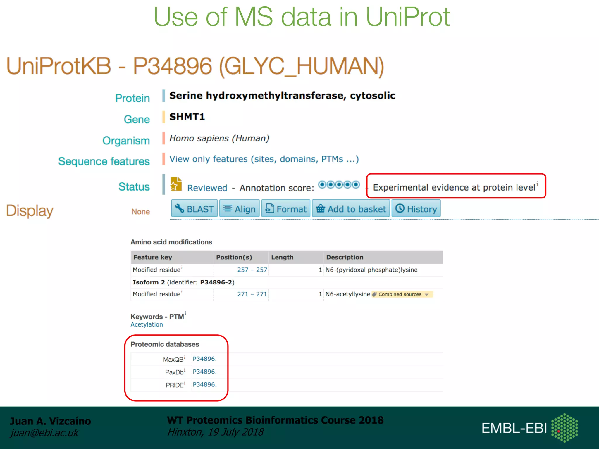 Juan A. Vizcaíno
juan@ebi.ac.uk
WT Proteomics Bioinformatics Course 2018
Hinxton, 19 July 2018
Use of MS data in UniProt
 