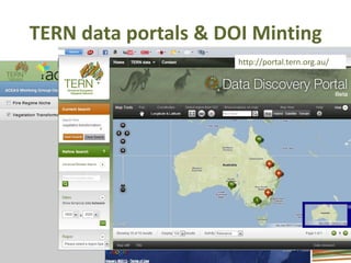 TERN data portals & DOI Minting
                              http://portal.tern.org.au/


                 http://aceas.org.au/portal/
 