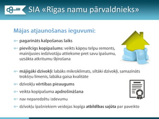 nav neparedzētu izdevumu
dzīvokļu īpašniekiem veidojas kopīga atbildības sajūta par paveikto
SIA «īs namu Ծ»
 