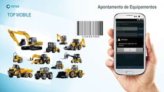 Apontamento de Equipamentos
TOP MOBILE
 