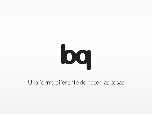 bq: una forma diferente de hacer las cosas