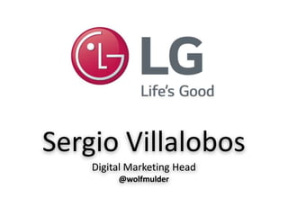 Sergio Villalobos
Digital Marketing Head
@wolfmulder
 