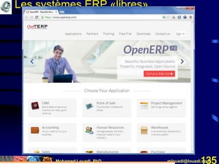 Mohamed Louadi, PhD mlouadi@louadi.com135
Les systèmes ERP «libres»
 