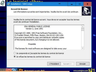 Mohamed Louadi, PhD mlouadi@louadi.com121
Le logiciel «libre»
 