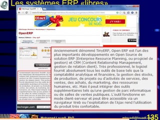 Mohamed Louadi, PhD mlouadi@louadi.com135
Les systèmes ERP «libres»
 