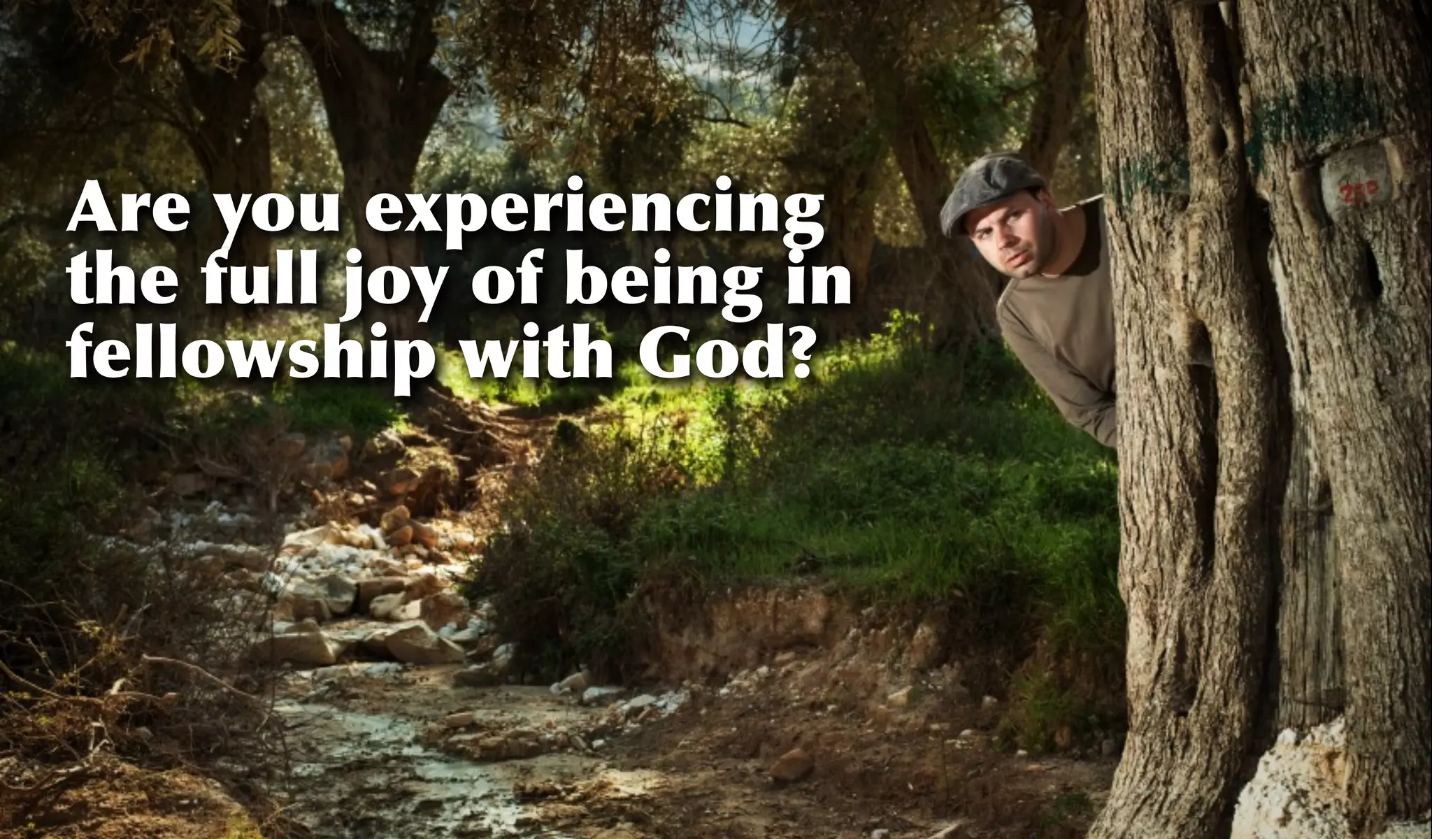 Are you experiencing
the full joy of being in
fellowship with God?
 