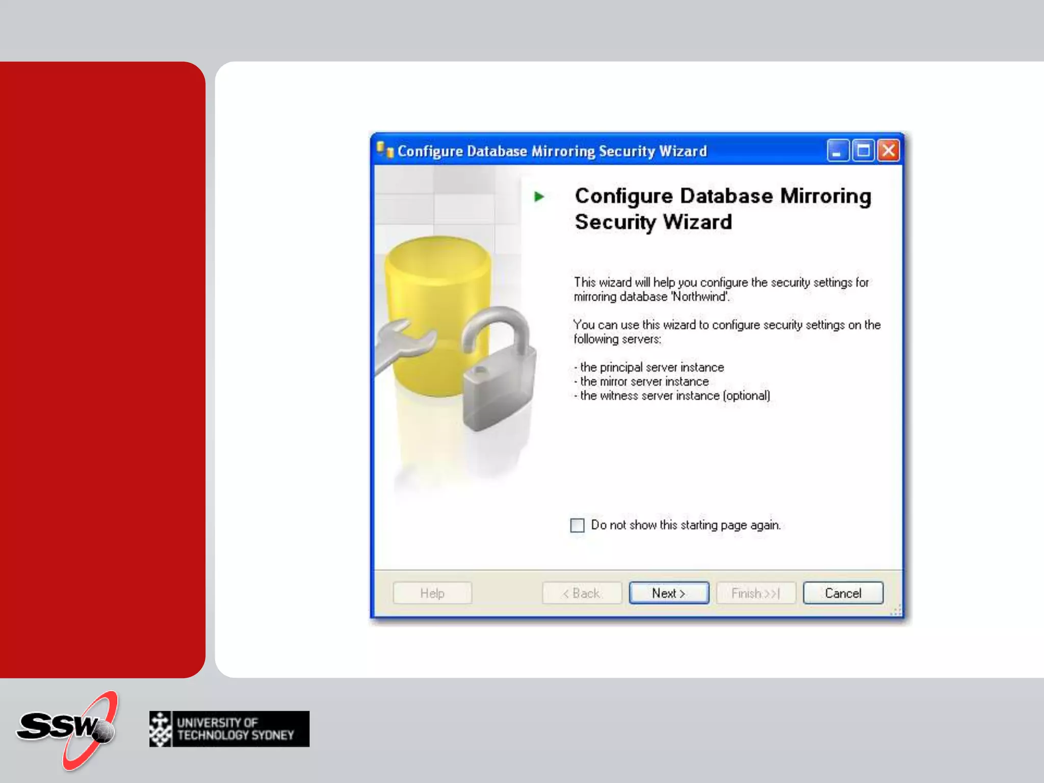 Configuring a Database MirrorVirtually no distance limitationsNo special hardware