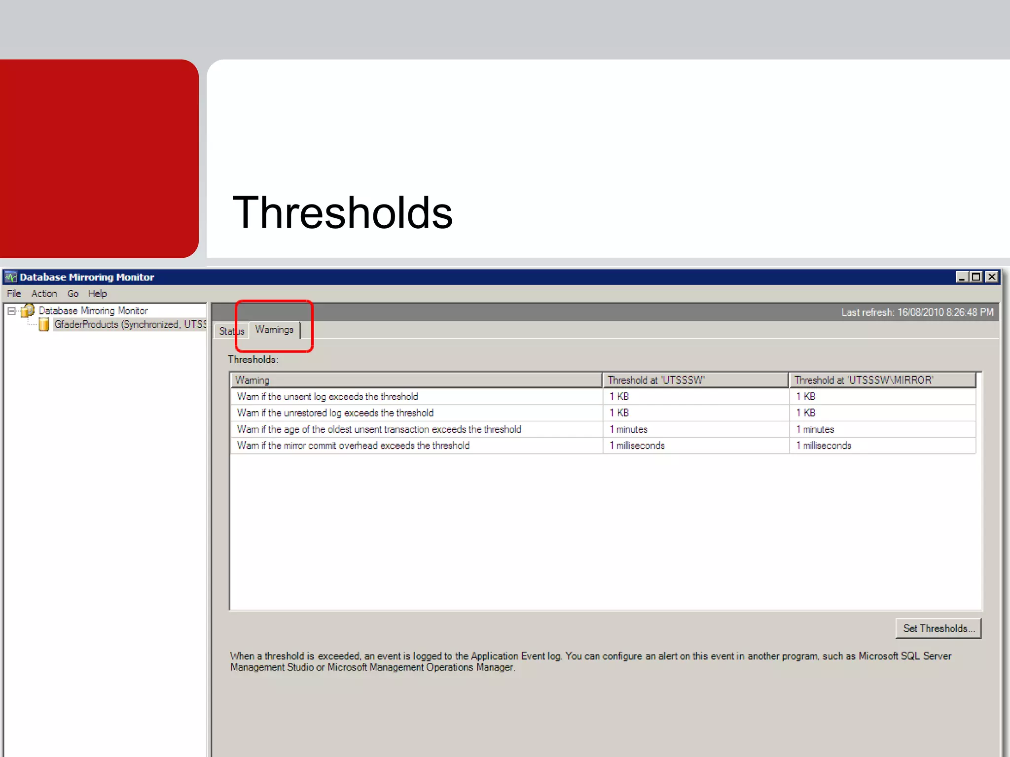 Mirror Operating ModesHigh Performance (asynchronous)Commits are done on the principal and transferred to the mirrorHigh Safety (synchronous)Commits are written to both databases