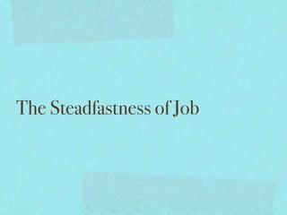 The Steadfastness of Job
 