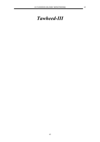 AT-TAWHEED (ISLÂMIC MONOTHEISM) 
63 
Tawheed-III 
63 
 