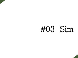 #03 Sim
 